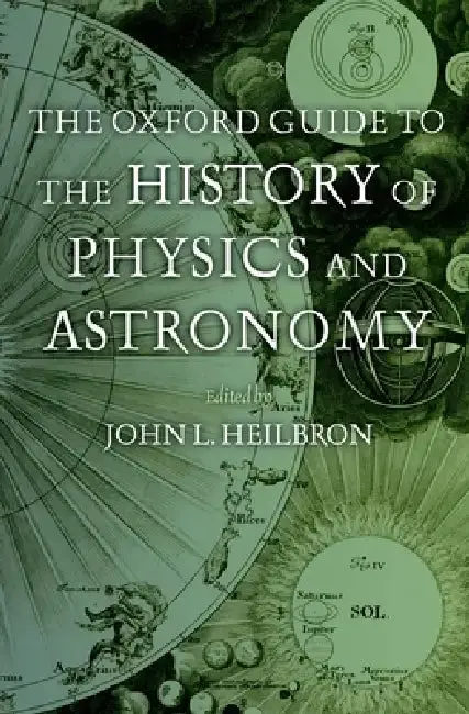Cover of The Oxford Guide to the History of Physics and Astronomy