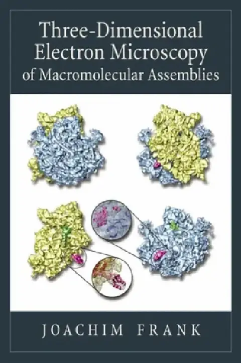 Cover of Three-Dimensional Electron Microscopy of Macromolecular Assemblies