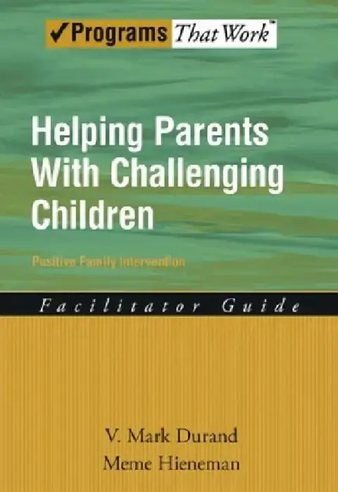Cover of Helping Parents with Challenging Children Positive Family Intervention Facilitator Guide