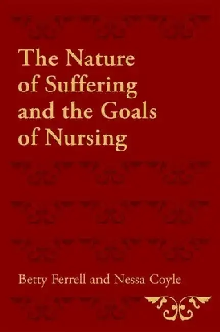 Cover of The Nature of Suffering and the Goals of Nursing
