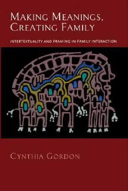 Cover of Making Meanings, Creating Family