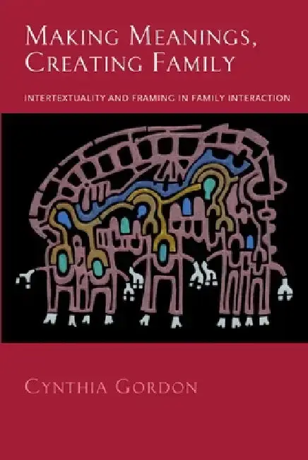 Cover of Making Meanings, Creating Family