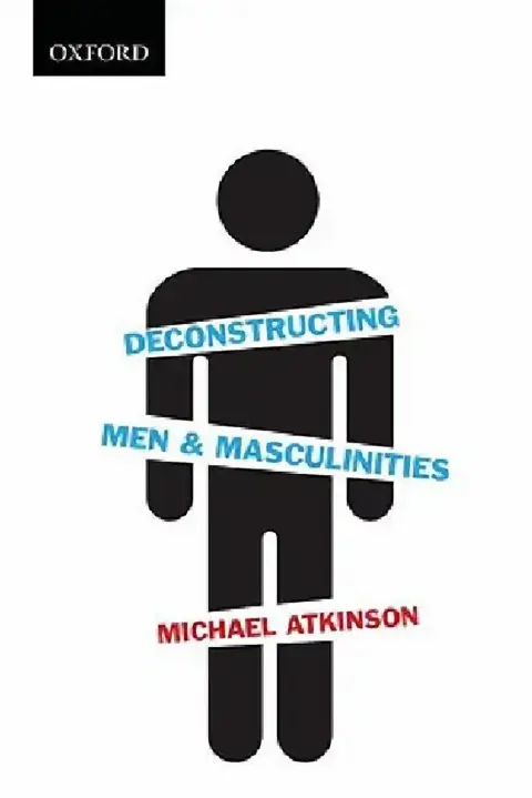 Cover of Deconstructing Men & Masculinities