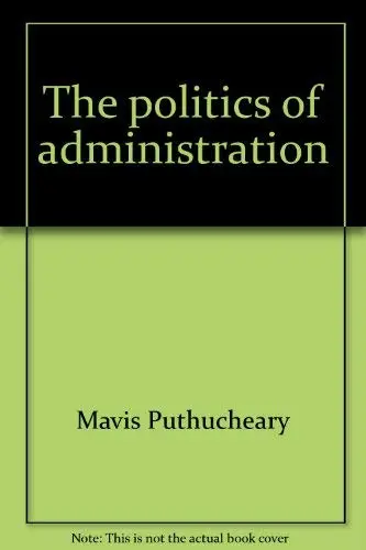 Cover of The politics of administration