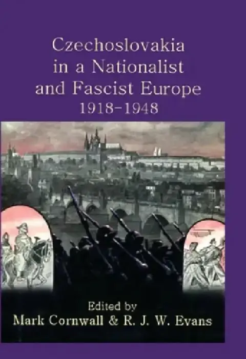 Cover of Czechoslovakia in a Nationalist and Fascist Europe, 1918-1948