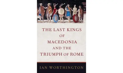 Cover of The Last Kings of Macedonia and the Triumph of Rome