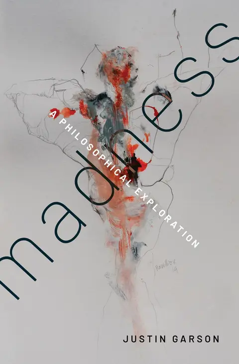 Cover of Madness: A Philosophical Exploration