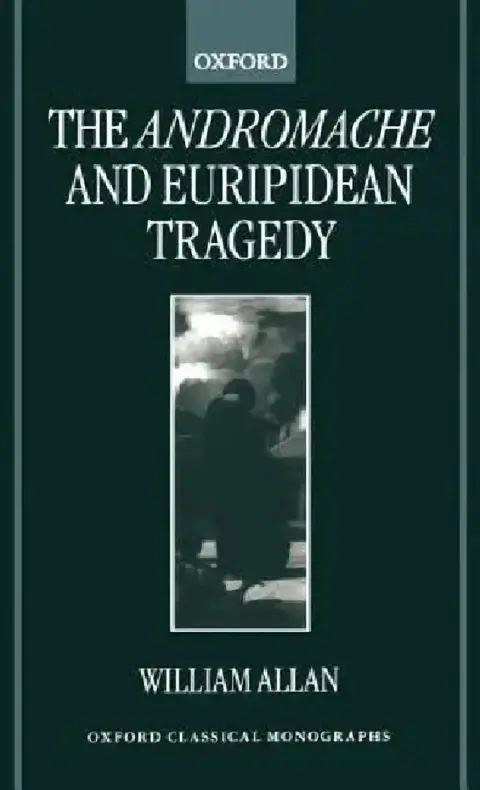Cover of The Andromache and Euripidean Tragedy