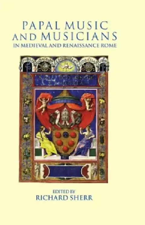 Cover of Papal Music and Musicians in Late Medieval and Renaissance Rome