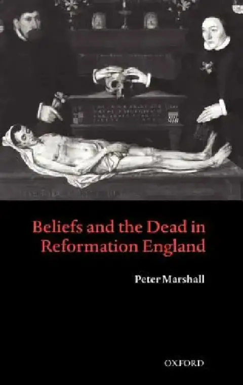 Cover of Beliefs and the Dead in Reformation England
