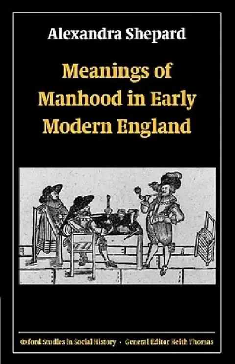 Cover of Meanings of Manhood in Early Modern England