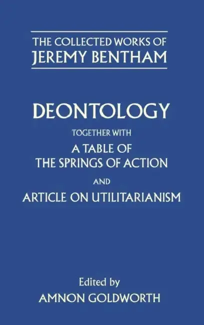 Cover of Deontology Together with a Table of the Springs of Action and the Article on Utilitarianism