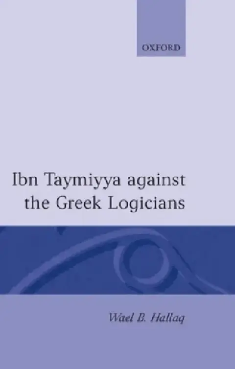 Cover of Ibn Taymiyya Against the Greek Logicians