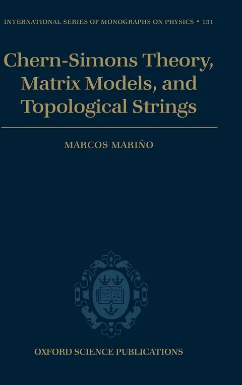 Cover of Chern-Simons Theory, Matrix Models, and Topological Strings