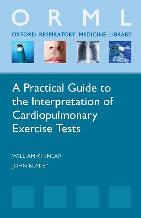 Cover of A Practical Guide to the Interpretation of Cardiopulmonary Exercise Tests