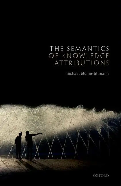 Cover of The Semantics of Knowledge Attributions