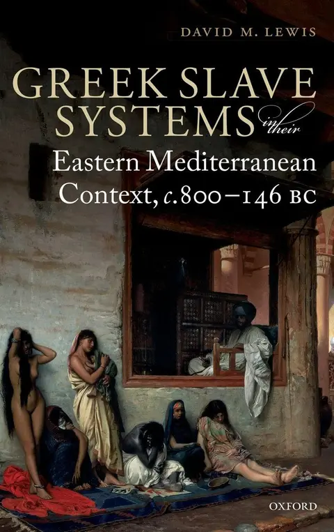 Cover of Greek Slave Systems in Their Eastern Mediterranean Context, c.800-146 BC