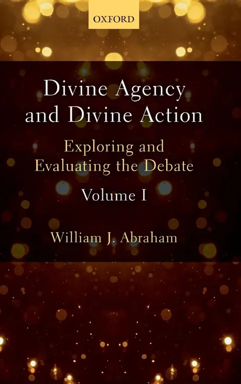 Cover of Divine Agency and Divine Action, Volume I