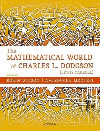 Cover of The Mathematical World of Charles L. Dodgson (Lewis Carroll)