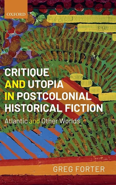 Cover of Critique and Utopia in Postcolonial Historical Fiction