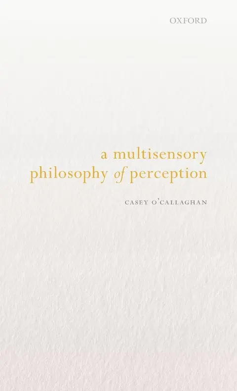 Cover of A Multisensory Philosophy of Perception