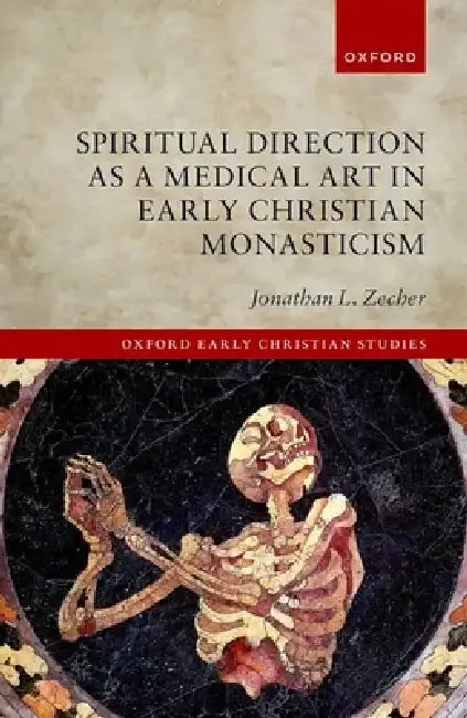 Cover of Spiritual Direction as a Medical Art in Early Christian Monasticism