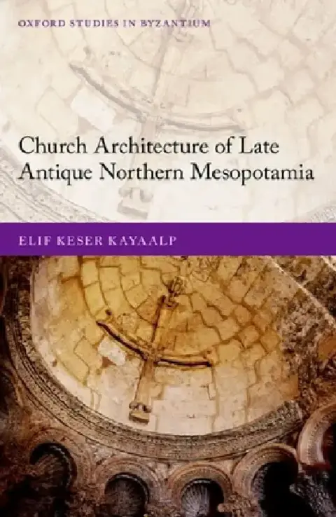 Cover of Church Architecture of Late Antique Northern Mesopotamia