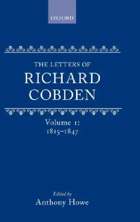 Cover of The Letters of Richard Cobden, Volume 1