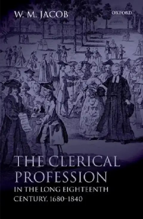 Cover of The Clerical Profession in the Long Eighteenth Century, 1680-1840