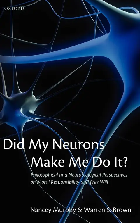 Cover of Did My Neurons Make Me Do It?
