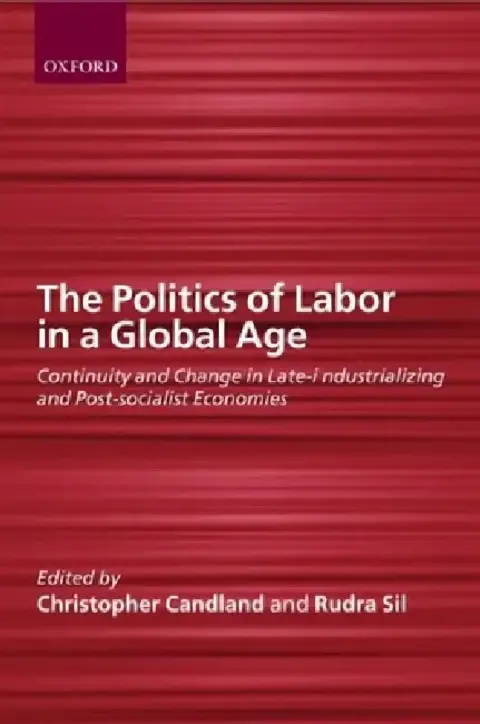 Cover of The Politics of Labor in a Global Age