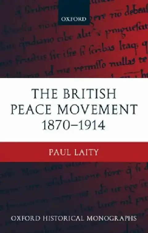 Cover of The British Peace Movement 1870-1914