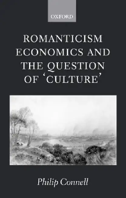 Cover of Romanticism, Economics and the Question of 'Culture'