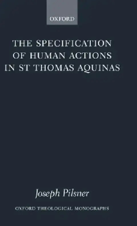 Cover of The Specification of Human Actions in St Thomas Aquinas