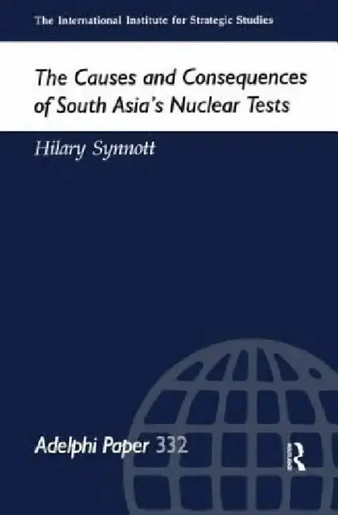 Cover of The Causes and Consequences of South Asia's Nuclear Tests