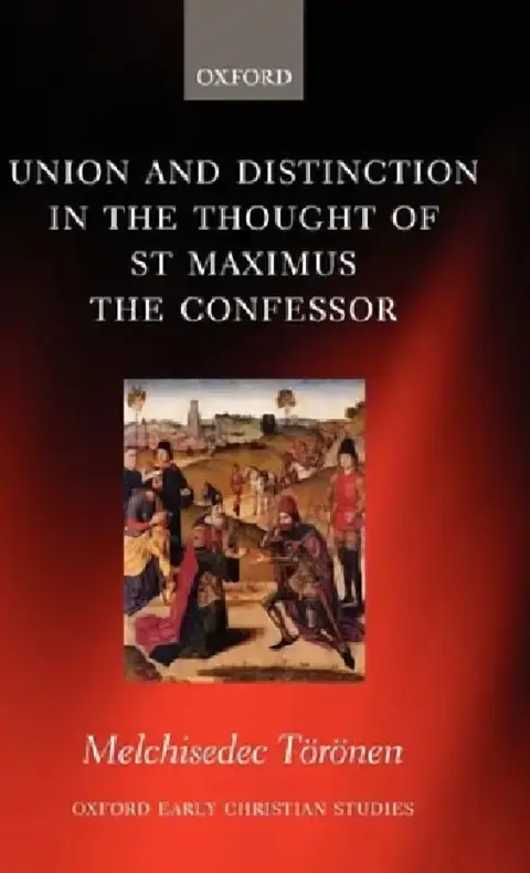 Cover of Union and Distinction in the Thought of St Maximus the Confessor