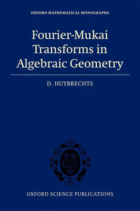 Cover of Fourier-Mukai Transforms in Algebraic Geometry