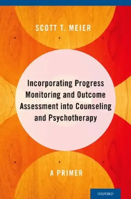 Cover of Incorporating Progress Monitoring and Outcome Assessment Into Counseling and Psychotherapy