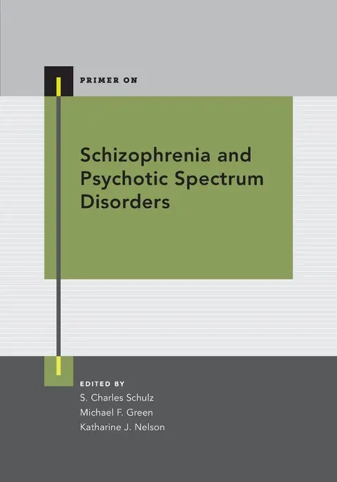 Cover of Schizophrenia and Psychotic Spectrum Disorders