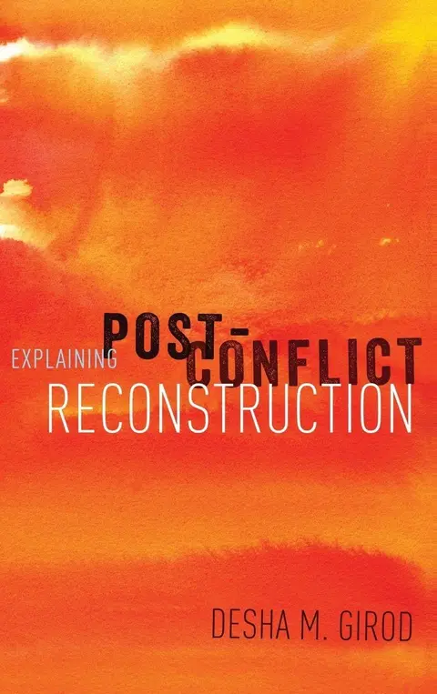 Cover of Explaining Post-Conflict Reconstruction