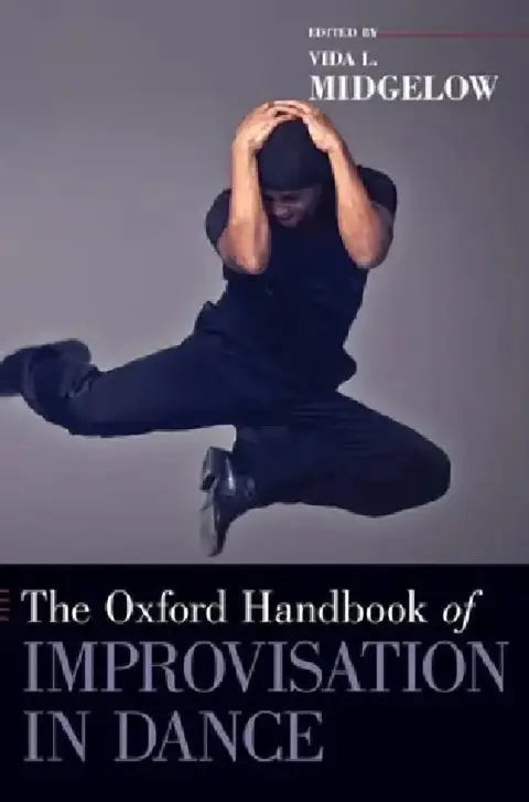 Cover of Oxford Handbook of Improvisation in Dance