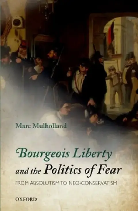 Cover of Bourgeois Liberty and the Politics of Fear