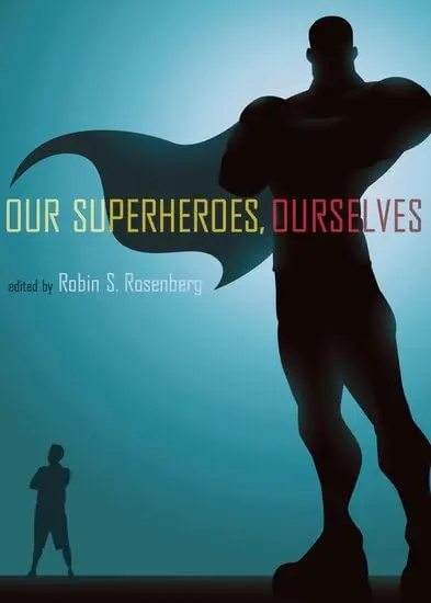 Cover of Our Superheroes, Ourselves