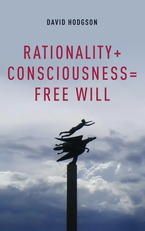 Cover of Rationality + Consciousness = Free Will