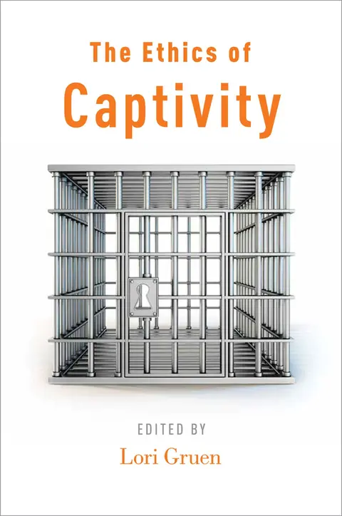 Cover of The Ethics of Captivity