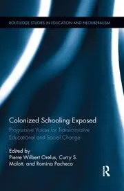 Cover of Colonized Schooling Exposed