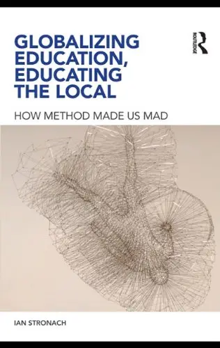Cover of Globalizing Education, Educating the Local