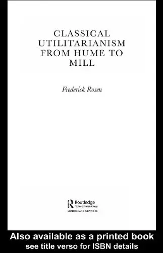 Cover of Classical Utilitarianism from Hume to Mill
