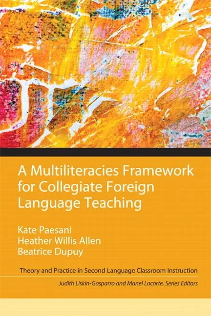 Cover of Multiliteracies Framework for Collegiate Foreign Language Teaching, A