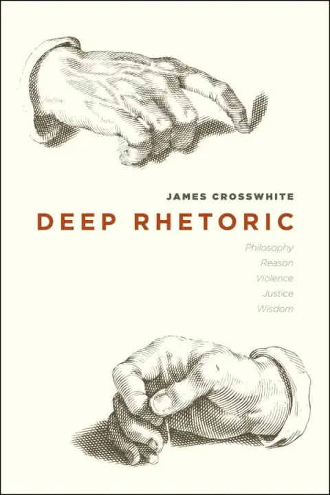 Cover of Deep Rhetoric – Philosophy, Reason, Violence, Justice, Wisdom